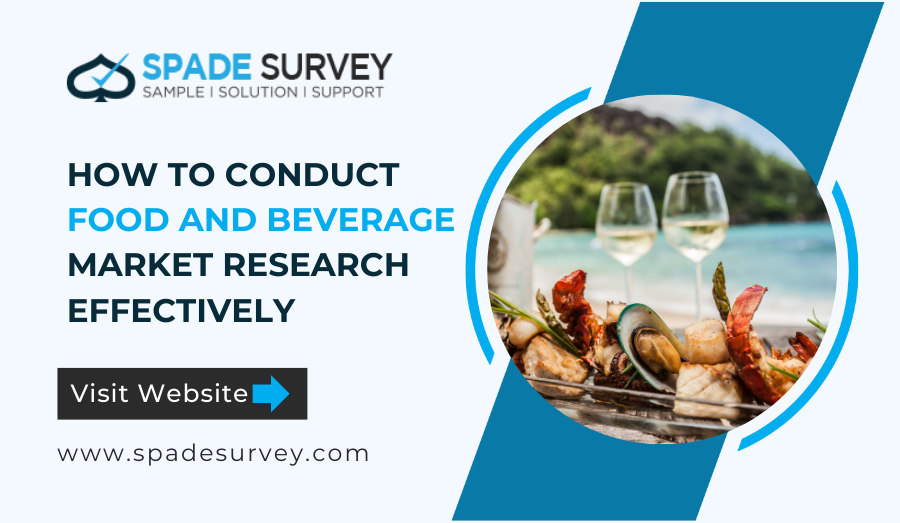 Read more about the article How to Conduct Food and Beverage Market Research Effectively